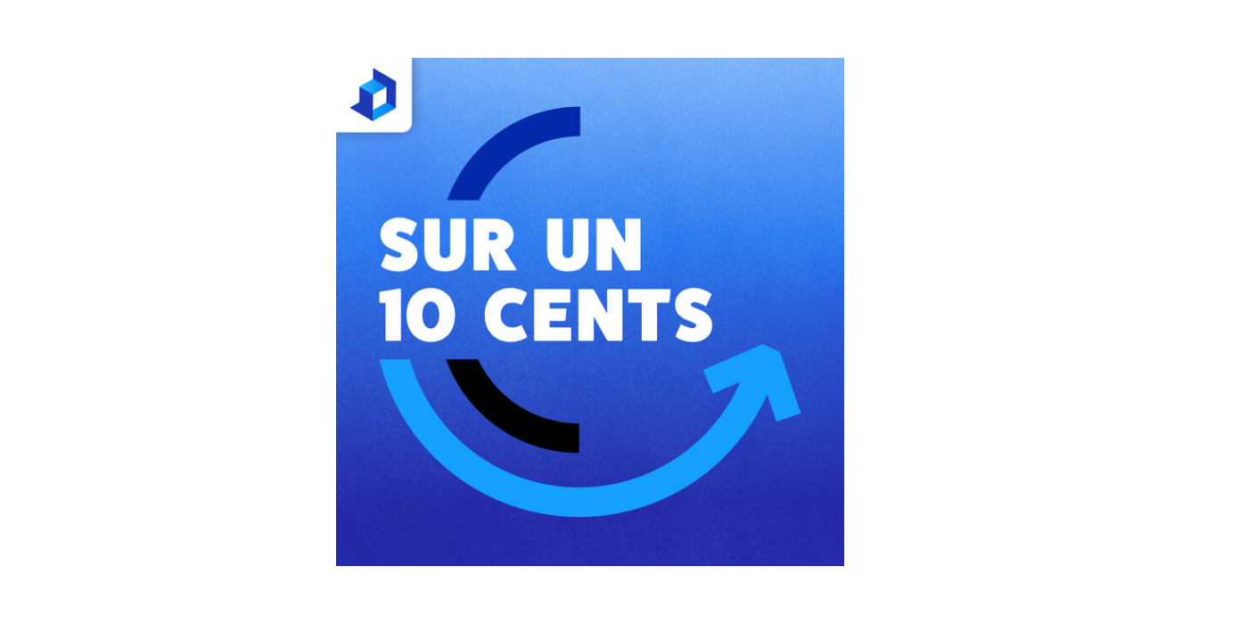 Sur un 10 cents: un balado qui met de l’avant les entrepreneurs d’ici Sur un 10 cents: un balado qui met de l’avant les entrepreneurs d’ici